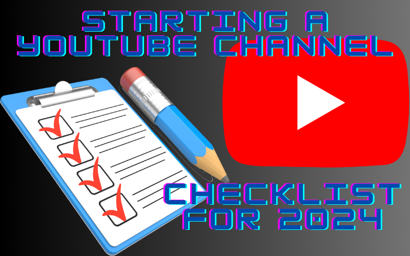 Read more about the article Starting a Youtube Channel checklist for 2024. Free Guide