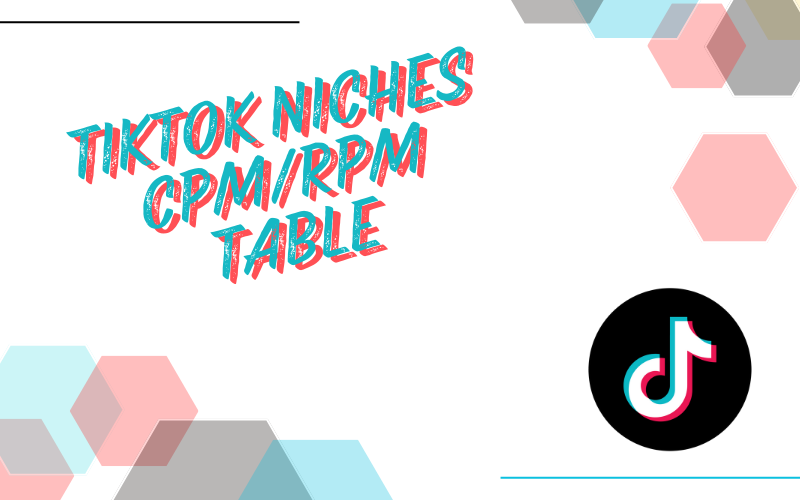 Read more about the article TikTok Niches CPM/RPM Table