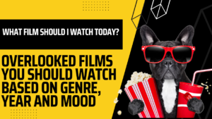 Read more about the article What Film should i watch today?